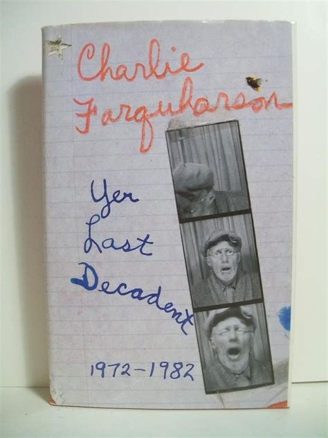 Charlie Farquharson Yer Last Decadent By Don Harron 1982 Book