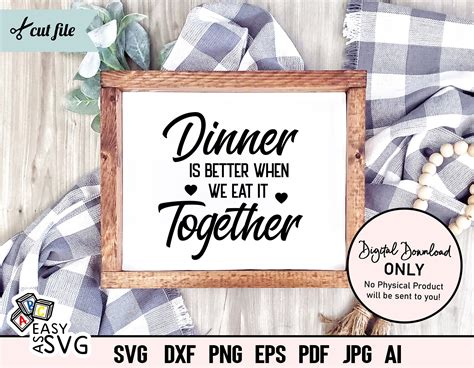 Kitchen Sign Svg Dinner Is Better When We Eat It Together Etsy Canada