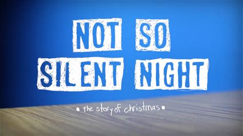 Not So Silent Night The Story Of Christmas Youtube