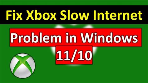 How To Fix Slow Download Speed Problem In Xbox On Windows 1110 Laptop