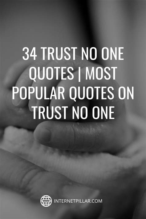 Most Popular Trust No One Quotes And Sayings Internet Pillar
