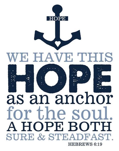 Which we have as an anchor of the soul, both sure and steadfast, and entering into that within the veil. Bible Verse Hebrews 6:19 Hope Anchors Soul Print - Anchor Print | Thanksgiving, Anchors and Hope ...