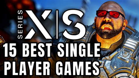 15 Best Single Player Games On Xbox Series X You Need To Play Youtube