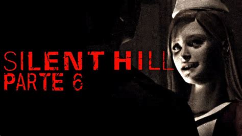 Silent Hill En Español Enfermeras Violadoras O Parte 6 Youtube