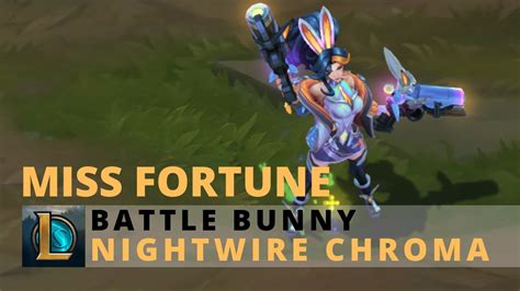 Battle Bunny Miss Fortune Nightwire Chroma League Of Legends Youtube