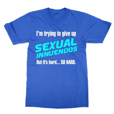 Im Trying To Give Up Sexual Innuendos T Shirt Joke Etsy