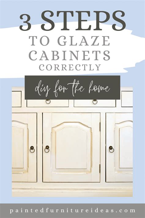 3 Steps To Glaze Cabinets Correctly Painted Furniture Ideas Kitchen