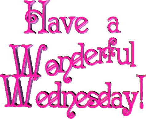 Have A Wonderful Wednesday