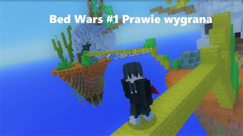 Bed Wars 1 Prawie Wygrana Youtube
