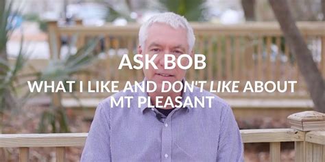 What I Like And Dont Like About Mt Pleasant Sc “ask Bob