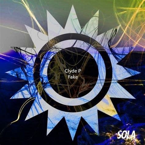 Clyde P Fake Sola110 In 2020 Clyde Electronic Music Best Track