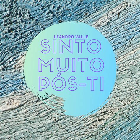 Sinto Muito Pós Ti Single By Leandro Valle Spotify