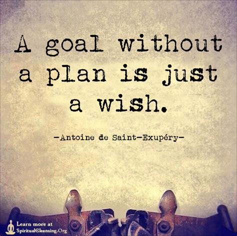 A Goal Without A Plan Is Just A Wish Spiritualcleansingorg Love