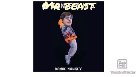 Mr Beast Sings Dance Monkey Youtube