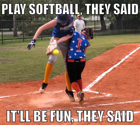 Sometimes It Turns Into A Battle For Your Life Softball Memes