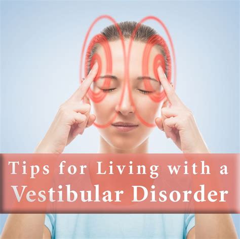 Tips For Living With A Vestibular Disorder Vestibular Neuritis