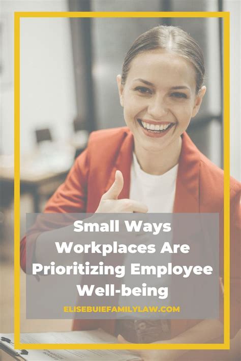 Small Ways Workplaces Can Prioritize Employee Well Being Employee