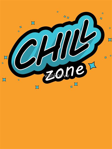 Chill Zone T Shirt By Vankovvv Redbubble