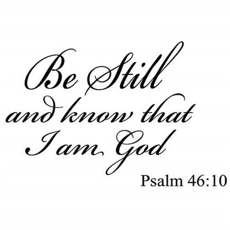 Be Still And Know That I Am God Psalm 4610 Vinyl Wall Art Religious