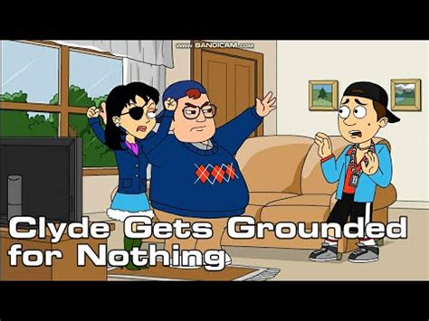 Clyde Gets Grounded For Nothing Youtube