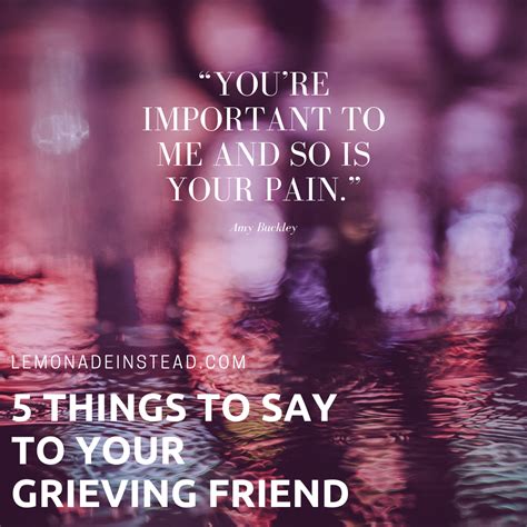 5 things to say to your grieving friend grieving friend sayings how are you feeling