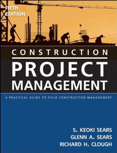 ﻿download Construction Project Management A Practical Guide To Field