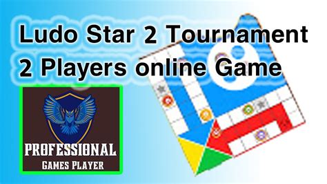 Ludo Star 2 Tournament 2 Players Online Game Professionalgamesplayers