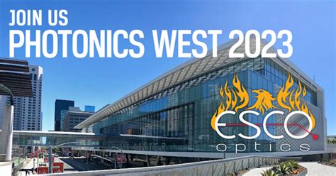 Spie Photonics West 2023 Esco Optics Inc