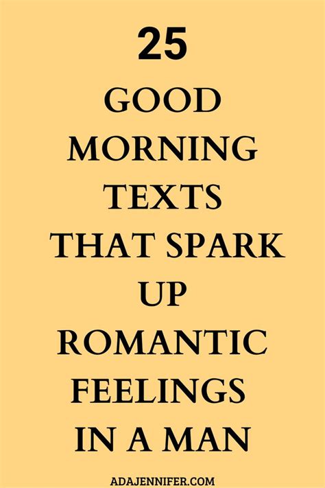 Here are some good morning text messages that you can send to him. 25 Good Morning Texts That Spark Up Romantic Feelings In A ...