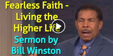 Bill Winston Sermon Fearless Faith Living The Higher Life