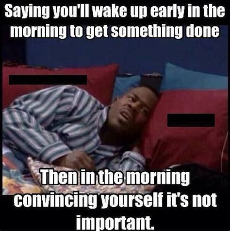 Waking Up Early Funny Quotes Funny Meme Pictures Funny Photos