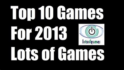 Top 10 Games For 2013 Gamester 81