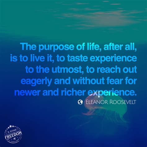 Travel Quote The Purpose Of Life After All Is To Live It Freedify