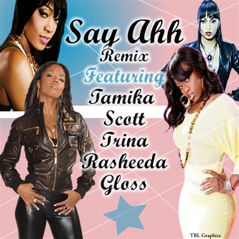 the “a” pod ~ “say ahh ” remix ~ girls edition tamika scott trina rasheeda and gloss