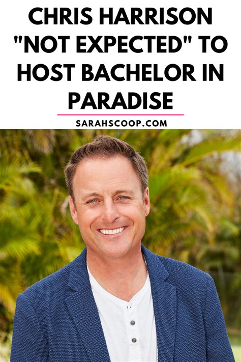 Chris Harrison Not Expected To Host Bachelor In Paradise Sarah Scoop