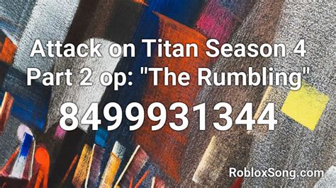 Attack On Titan Season 4 Part 2 Op The Rumbling Roblox Id Roblox