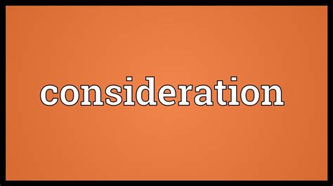 Consideration Meaning Youtube