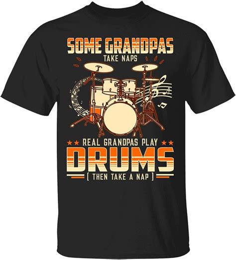 Real Grandpas Play Drums Then Take Naps T Shirt Funny Drummer Grandpa Tee Tshirt