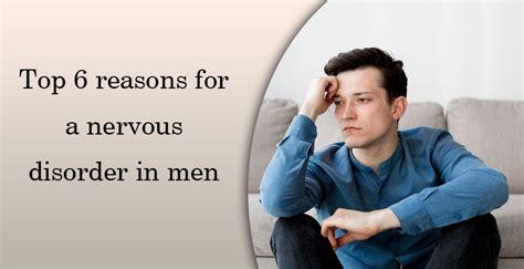 Top 6 Reasons For Nervous Disorder In Men