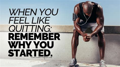 When You Feel Like Quitting Remember Why You Started Motivational