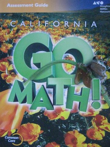 Kindergarten, 1st grade, 2nd grade, 3rd grade, 4th grade, 5th grade and more! California Go Math! 5 Common Core Assessment Guide (CA)(P) 0544212975 - $84.95 : K-12 Quality ...