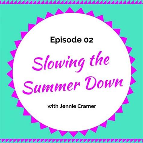 Episode 02 Slowing Down Summer Brodie Welch