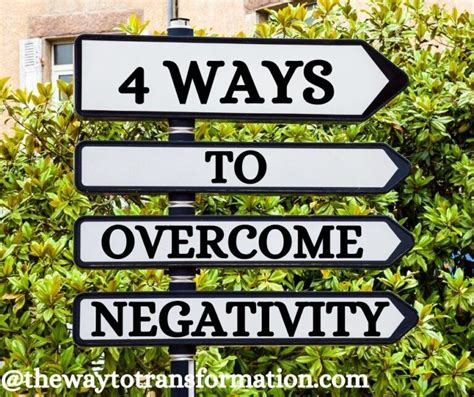 4 Ways To Overcome Negativity The Way To Transformation
