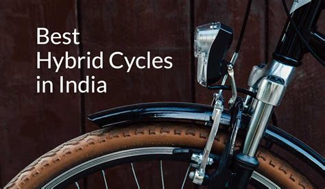 These are the best bicycle companies engaged in the manufacturing of bicycles for normal use, mountaineers hero cycle brand is the most favorite bicycle brand for many indian's. Top 10 Best Hybrid Cycles in India 2019 - Choose the right ...