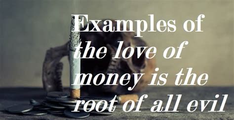 Love Of Money Is The Root Of All Evil Examples Salvationcall