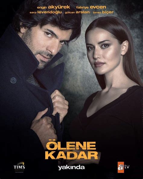 Fahriye Evcen Engin Akyurek Olene Kadar Olenekadar Drama Tv Shows