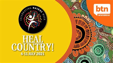 Celebrating Naidoc Week 2021 Heal Country And First Indigenous Flag