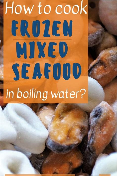 How Do You Cook Frozen Mixed Seafood In Boiling Water Cooking