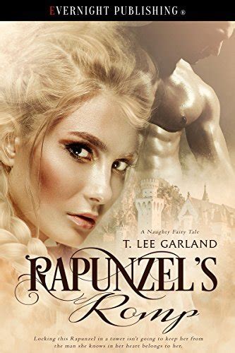 rapunzel s romp naughty fairy tales book 0 by t lee garland goodreads