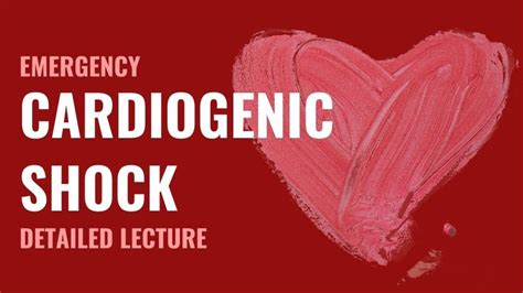 Cardiogenic Shock Detailed Lecture Emergency Medicine Cardiogenic